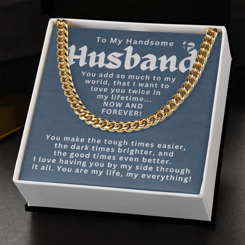 To My Handsome Husband - Now and Forever - Cuban Chain HGF#195CC