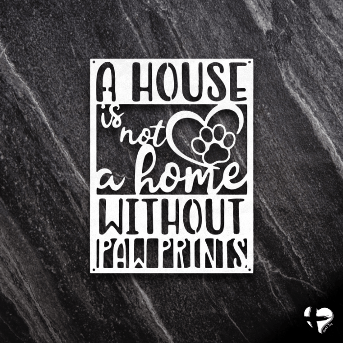 House Not A Home Without Paw Prints Custom White 12" 